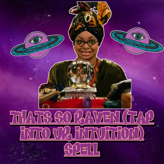 THATS SO RAVEN (TAP INTO YOUR INTUITION) SPELL